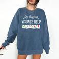 Life Happens Visuals Help Special Education Teacher Aide Men Women Comfort Colors Sweatshirt Denim