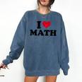I Love Math Teacher Comfort Colors Sweatshirt Denim I Love Math Teacher Comfort Colors Sweatshirt Denim