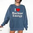 I Love Nuclear Energy School Teacher Comfort Colors Sweatshirt Denim I Love Nuclear Energy School Teacher Comfort Colors Sweatshirt Denim