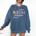 Maestra Fabulosa Maestra De EspañOl Spanish Teacher Comfort Colors Sweatshirt Denim