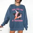 Man I Feel Like A Teacher Retro Western Country Cowgirl Comfort Colors Sweatshirt Denim Man I Feel Like A Teacher Retro Western Country Cowgirl Comfort Colors Sweatshirt Denim