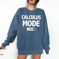 Math Calculus Mode On Teacher T-Shirt Comfort Colors Sweatshirt Denim Math Calculus Mode On Teacher T-Shirt Comfort Colors Sweatshirt Denim