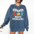 Math Problems Symbols Teacher Back To School Girl Boy Comfort Colors Sweatshirt Denim Math Problems Symbols Teacher Back To School Girl Boy Comfort Colors Sweatshirt Denim