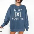 Math Teacher Appreciation Stay Positive Absolute Value Comfort Colors Sweatshirt Denim Math Teacher Appreciation Stay Positive Absolute Value Comfort Colors Sweatshirt Denim