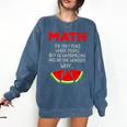 Math Watermelon Calculation Joke Teacher Student Comfort Colors Sweatshirt Denim