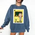 Mexican For Teachers El Maestro Comfort Colors Sweatshirt Denim Mexican For Teachers El Maestro Comfort Colors Sweatshirt Denim