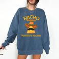 Nacho Average Substitute Teacher Mexican Cinco De Mayo Men Women Comfort Colors Sweatshirt Denim Nacho Average Substitute Teacher Mexican Cinco De Mayo Men Women Comfort Colors Sweatshirt Denim