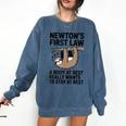 Newtons First Law Physics Jokes Science Teacher Comfort Colors Sweatshirt Denim Newtons First Law Physics Jokes Science Teacher Comfort Colors Sweatshirt Denim