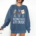 Nothing Beats 6th Grade Back To School Kids Teachers Comfort Colors Sweatshirt Denim Nothing Beats 6th Grade Back To School Kids Teachers Comfort Colors Sweatshirt Denim