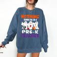 Nothing Scares Me I'm A Pre-K Teacher Halloween Ghosts Comfort Colors Sweatshirt Denim