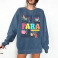 Para Paraprofessional Paraeducator Teacher Back To School Comfort Colors Sweatshirt Denim Para Paraprofessional Paraeducator Teacher Back To School Comfort Colors Sweatshirt Denim