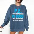 PE Teacher Art For Men Women Gym Teacher Appreciation Comfort Colors Sweatshirt Denim