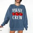 Pirate Crew Pirate Teacher Team Squad Talk Like A Pirate Day For Men Women Kids Comfort Colors Sweatshirt Denim