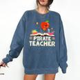 Pirate Teacher Men Women Kids Comfort Colors Sweatshirt Denim Pirate Teacher Men Women Kids Comfort Colors Sweatshirt Denim