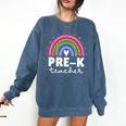 Pre-K Teacher Cute Pre Kindergarten For Teachers Rainbow For Men Women Kids Comfort Colors Sweatshirt Denim Pre-K Teacher Cute Pre Kindergarten For Teachers Rainbow For Men Women Kids Comfort Colors Sweatshirt Denim