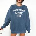 Professor Mode On Academic Educator Teacher Comfort Colors Sweatshirt Denim Professor Mode On Academic Educator Teacher Comfort Colors Sweatshirt Denim
