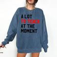 Quote A Lot To Teach At The Moment Teacher Women Comfort Colors Sweatshirt Denim Quote A Lot To Teach At The Moment Teacher Women Comfort Colors Sweatshirt Denim