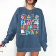Retro Play Is Learning Kindergarten Teacher Team Women Comfort Colors Sweatshirt Denim