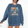 Retro Solve The Problem 67 Meme Joke Math Teacher Comfort Colors Sweatshirt Denim Retro Solve The Problem 67 Meme Joke Math Teacher Comfort Colors Sweatshirt Denim