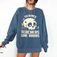 Science Teachers Love Brains Teachers Halloween Comfort Colors Sweatshirt Denim Science Teachers Love Brains Teachers Halloween Comfort Colors Sweatshirt Denim