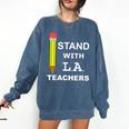 Stand With LA Teachers Tshirt United Los Angeles T Shirt Men Women Kids Comfort Colors Sweatshirt Denim Stand With LA Teachers Tshirt United Los Angeles T Shirt Men Women Kids Comfort Colors Sweatshirt Denim