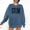 Stem Teacher Science Technology Engineering Math Teachers Comfort Colors Sweatshirt Denim Stem Teacher Science Technology Engineering Math Teachers Comfort Colors Sweatshirt Denim