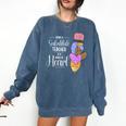 Being A Substitute Teacher Substitute Teaching Comfort Colors Sweatshirt Denim