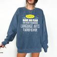 Super Language Arts Teacher Have No Fear T-Shirt Comfort Colors Sweatshirt Denim