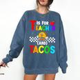 T Is For Teacher And Tacos For Teacher & Tacos Lovers Comfort Colors Sweatshirt Denim