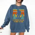 A Teacher Like Me Is Hard To Find Bigfoot Teacher Comfort Colors Sweatshirt Denim A Teacher Like Me Is Hard To Find Bigfoot Teacher Comfort Colors Sweatshirt Denim