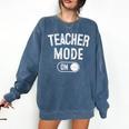 Teacher Mode On School Education Educator Comfort Colors Sweatshirt Denim Teacher Mode On School Education Educator Comfort Colors Sweatshirt Denim