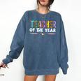 Teacher Of The Year Party Teacher Appreciation Comfort Colors Sweatshirt Denim Teacher Of The Year Party Teacher Appreciation Comfort Colors Sweatshirt Denim