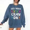 Teacher's Get Your Cray On Dabbing Crayons Comfort Colors Sweatshirt Denim Teacher's Get Your Cray On Dabbing Crayons Comfort Colors Sweatshirt Denim