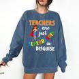 Teachers Are Superheroes Graduation School Teachers Comfort Colors Sweatshirt Denim