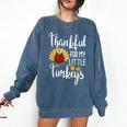 Teachers Thanksgiving Thankful For My Little Turkeys Comfort Colors Sweatshirt Denim Teachers Thanksgiving Thankful For My Little Turkeys Comfort Colors Sweatshirt Denim