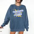 TEACHING IS MY SUPER POWER Teacher Appreciation Comfort Colors Sweatshirt Denim TEACHING IS MY SUPER POWER Teacher Appreciation Comfort Colors Sweatshirt Denim