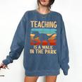 Teaching Is a Walk In Park Dinosaur Teacher Comfort Colors Sweatshirt Denim Teaching Is a Walk In Park Dinosaur Teacher Comfort Colors Sweatshirt Denim