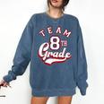 Team 8th Grade Eighth For Teacher Or Students For Men Women Girls Kids Comfort Colors Sweatshirt Denim Team 8th Grade Eighth For Teacher Or Students For Men Women Girls Kids Comfort Colors Sweatshirt Denim