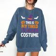 Tired Teacher Costume For Humor Halloween Comfort Colors Sweatshirt Denim Tired Teacher Costume For Humor Halloween Comfort Colors Sweatshirt Denim