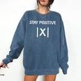 Top Math Teacher Joke Men Women Fun Stay Positive Comfort Colors Sweatshirt Denim Top Math Teacher Joke Men Women Fun Stay Positive Comfort Colors Sweatshirt Denim