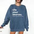 History Teacher Cite Your Sources Comfort Colors Sweatshirt Denim History Teacher Cite Your Sources Comfort Colors Sweatshirt Denim