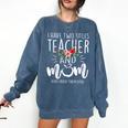 I Have Two Titles Teacher And Mom I Rock Them Both Floral Comfort Colors Sweatshirt Denim I Have Two Titles Teacher And Mom I Rock Them Both Floral Comfort Colors Sweatshirt Denim
