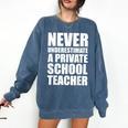 Never Underestimate A Private School Teacher Back To School Comfort Colors Sweatshirt Denim