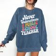 Never Underestimate a Public School Teacher Public Education Comfort Colors Sweatshirt Denim Never Underestimate a Public School Teacher Public Education Comfort Colors Sweatshirt Denim
