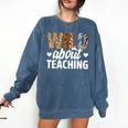 Wild About Teaching Teacher Teaching Back To School Comfort Colors Sweatshirt Denim Wild About Teaching Teacher Teaching Back To School Comfort Colors Sweatshirt Denim