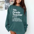 7th Grade Teacher Definition Back To School First Day Comfort Colors Sweatshirt Blue Spruce 7th Grade Teacher Definition Back To School First Day Comfort Colors Sweatshirt Blue Spruce