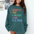 Admit It You Low Key Love ELA Bruh English Teacher Comfort Colors Sweatshirt Blue Spruce