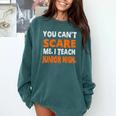 You Can't Scare Me I Teach Junior High Teacher Shirt For Men Women Comfort Colors Sweatshirt Blue Spruce You Can't Scare Me I Teach Junior High Teacher Shirt For Men Women Comfort Colors Sweatshirt Blue Spruce