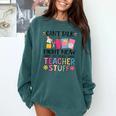 Can't Talk Right Now Doing Teacher Stuff Comfort Colors Sweatshirt Blue Spruce