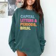 Capital Letters And Periods Bruh Teacher Bruh Teache Comfort Colors Sweatshirt Blue Spruce Capital Letters And Periods Bruh Teacher Bruh Teache Comfort Colors Sweatshirt Blue Spruce